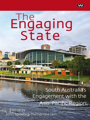 cover image of The Engaging State: South Australia's engagement with the Asia-Pacific region